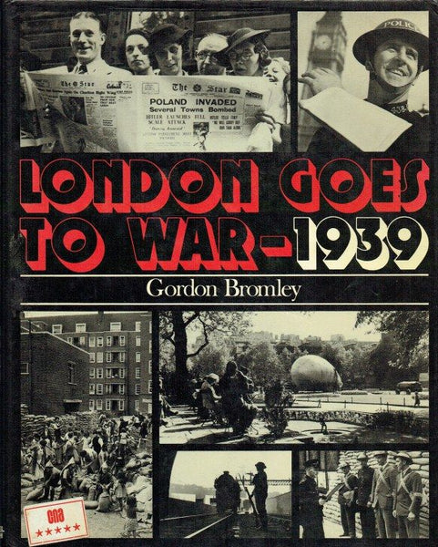 London Goes To War-1939 By Gordon Bromley