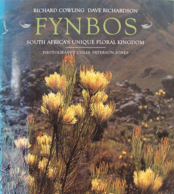 Fynbos: South Africa's Unique Floral Kingdom by Cowling, R; Richardson, D