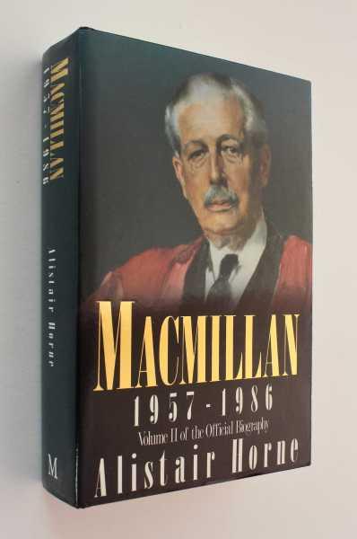 MacMillan 1957-1986 Vol 2 of the Official Biography By Alistair Horne