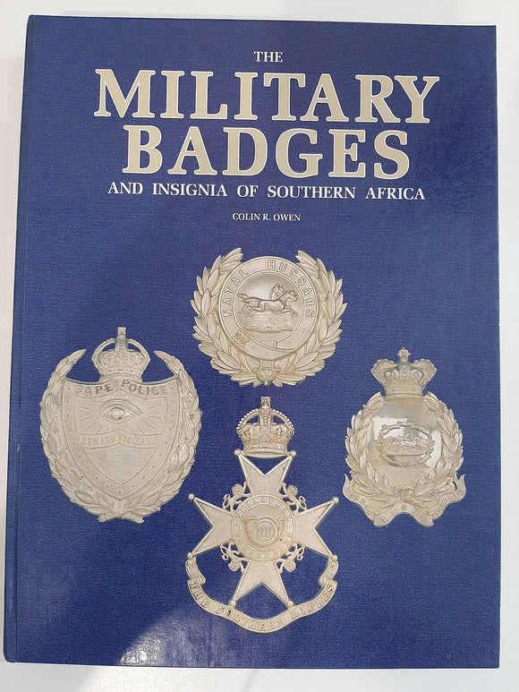 The Military Badges and Insignia of Southern Africa by Owen, Colin R