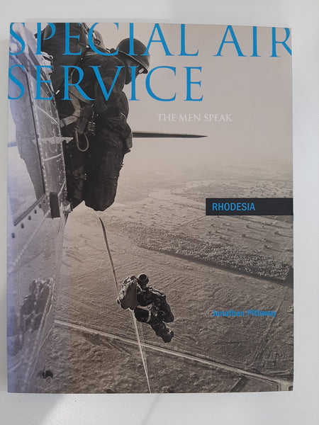 S.A.S. RHODESIA - The Men Speak by Jonathan Pittaway