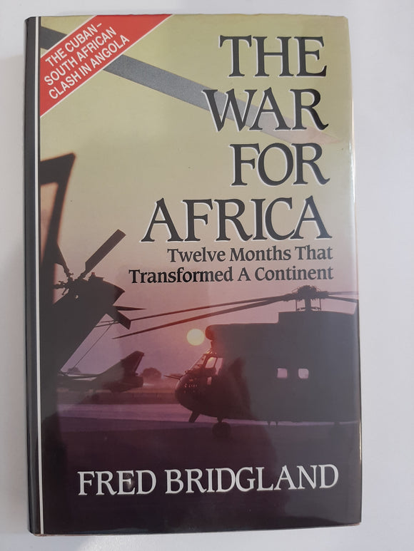 The War for Africa: Twelve months that transformed a continent by Bridgland, Fred