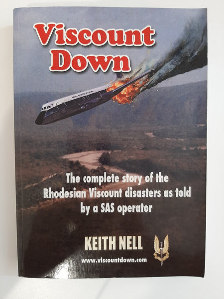 Viscount down-The complete story of the Rhodesian Viscount disaster as told by a SAS operator by Keith Nell