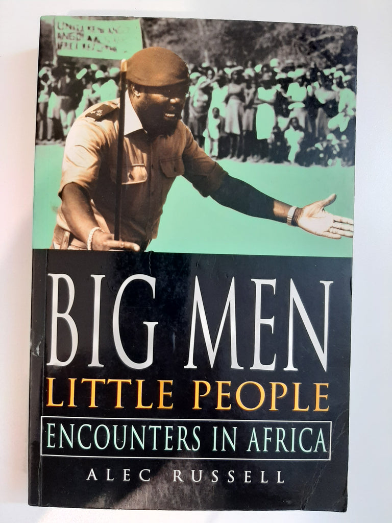 Big men, little people: Encounters in Africa by Russell, Alec