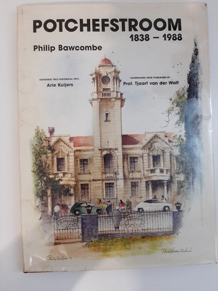 Potchefstroom 1838 - 1988 by Bawcombe, Philip & Kuijers, Arie
