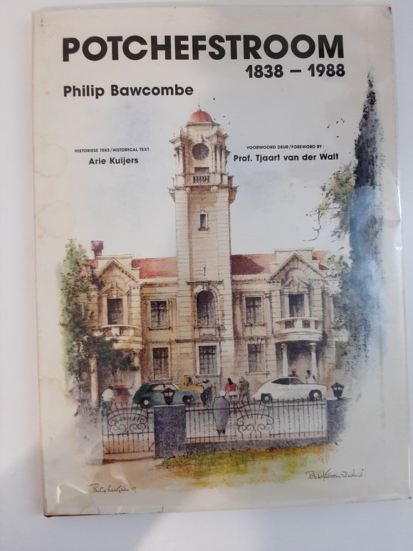 Potchefstroom 1838 - 1988 by Bawcombe, Philip & Kuijers, Arie