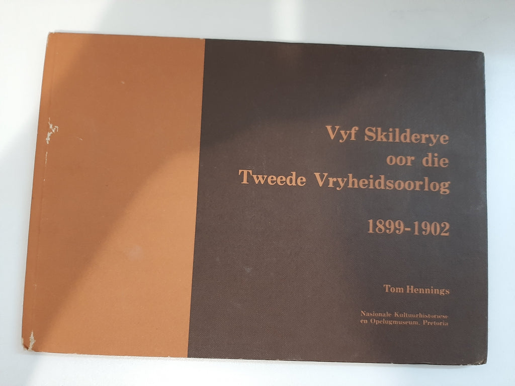 Vyf skilderye oor die Tweede Vryheidsoorlog 1899-1902 (Studie - Nasionale Kultuurhistoriese en Opelugmuseum, Pretoria) (Afrikaans Edition) by Hennings, Thomas Henry
