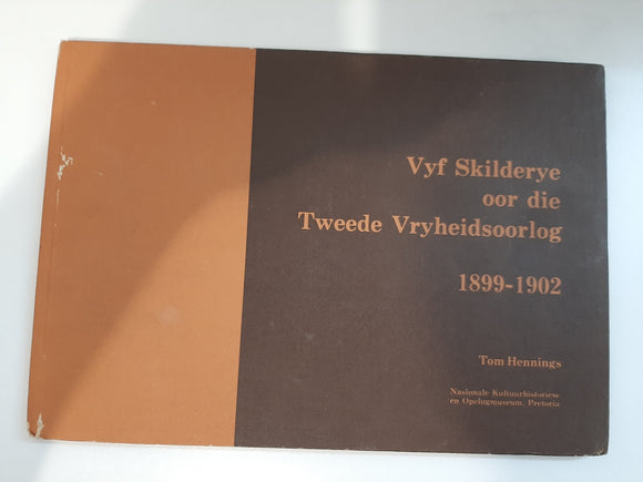 Vyf skilderye oor die Tweede Vryheidsoorlog 1899-1902 (Studie - Nasionale Kultuurhistoriese en Opelugmuseum, Pretoria) (Afrikaans Edition) by Hennings, Thomas Henry