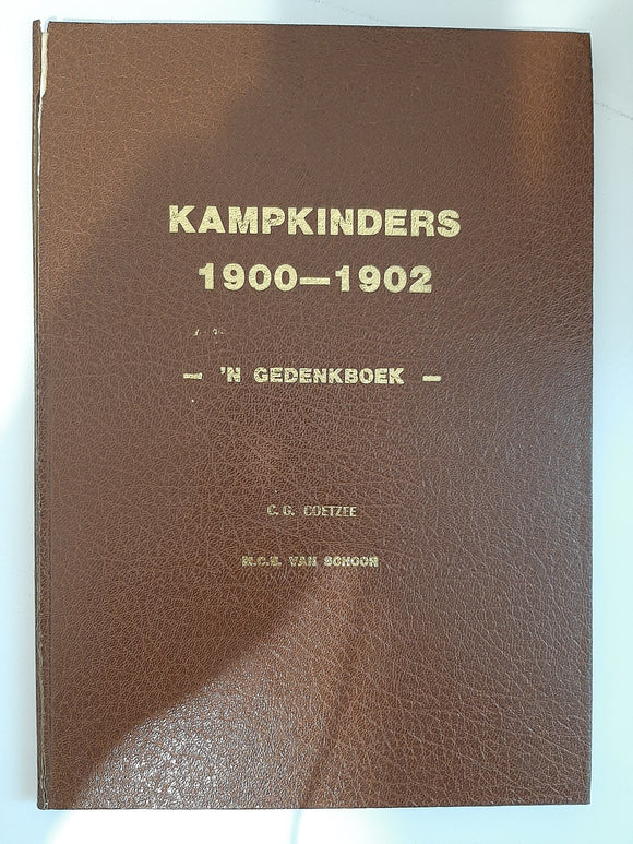 Kampkinders, 1900-1902: 'n Gedenkboek by Coetzee, CG & van Schoor, MCE