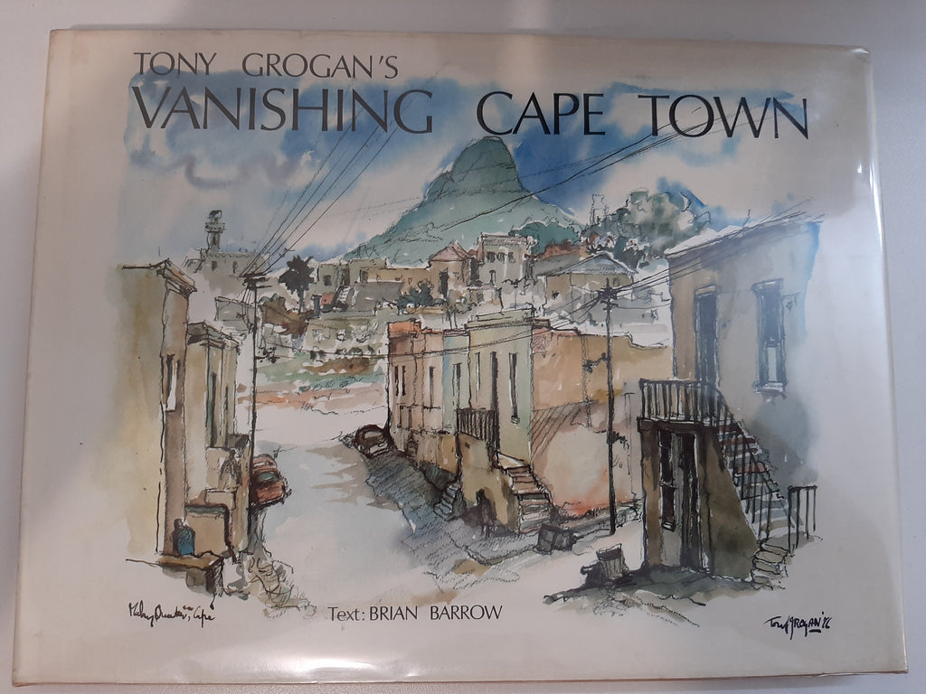 Tony Grogan's Vanishing Cape Town by Grogan, Tony