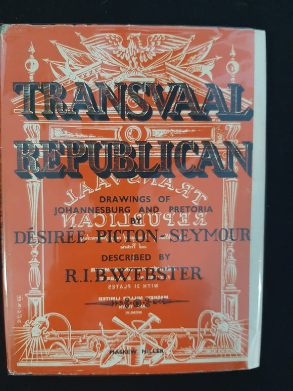 Transvaal Republican, An Album  Drawings of Johannesburg and Pretoria, by Desiree Picton- Seymour and R I B Webster