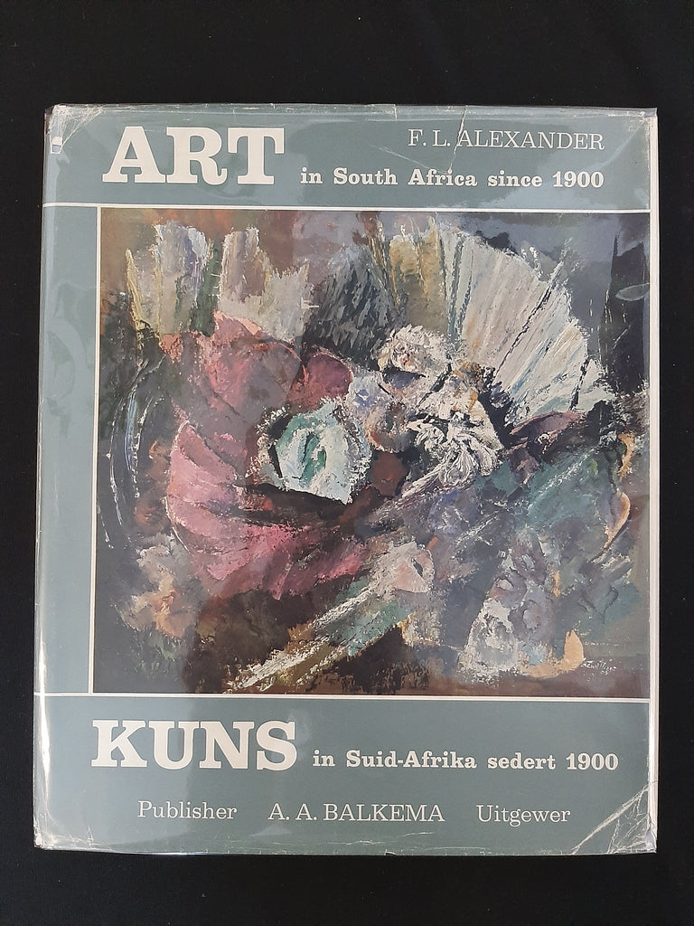 Art in South Africa since 1900/ Kuns in Suid-Afrika sedert 1900. Painting Sculpture and Graphic Work Since 1900