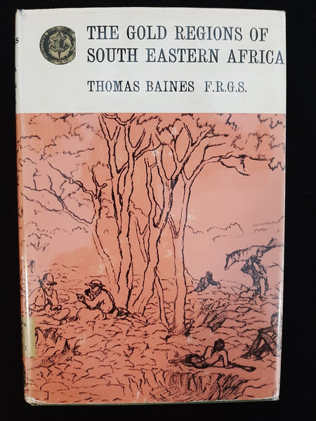 The Gold Regions of South Eastern Africa by Thomas Baines