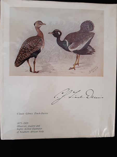 The biography of Claude Gibney Finch-Davies, 1875-1920: Observer, student and highly skilled illustrator of Southern African birds by Kemp, A. C