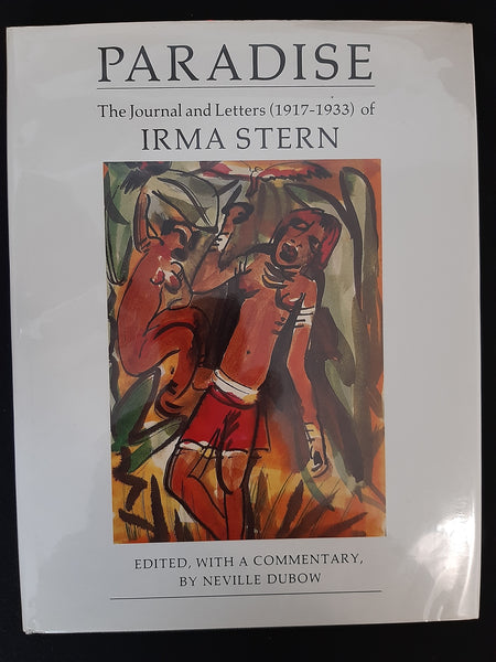 Paradise: The journal and letters (1917-1933) of Irma Stern by Stern, Irma