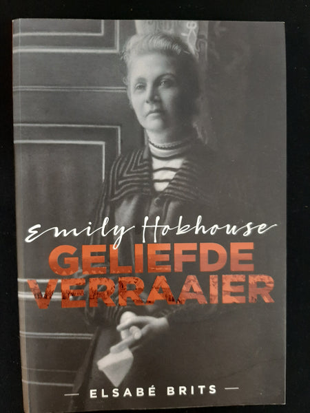 Emily Hobhouse: Geliefde verraaier (Afrikaans Edition) by Elsabe Brits