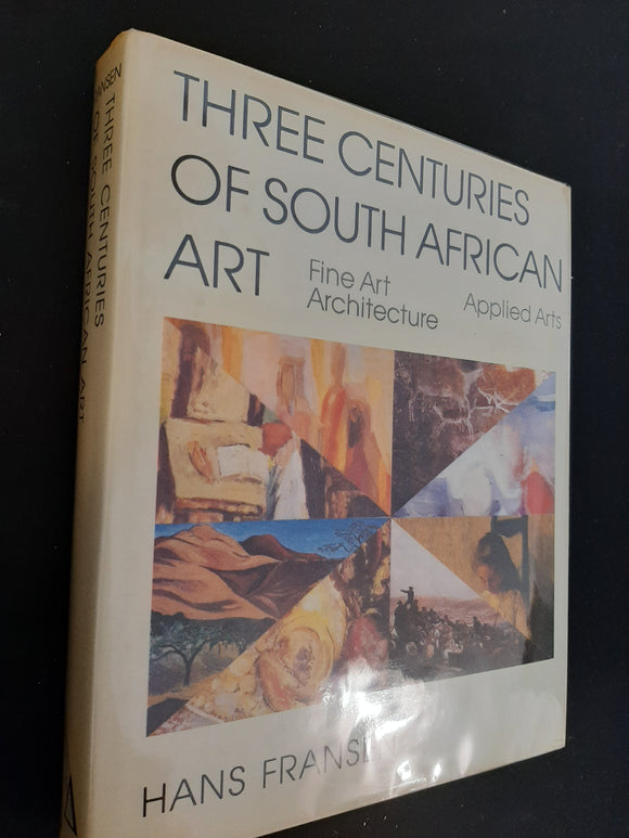 Three Centuries of South African Art by Hans Fransen