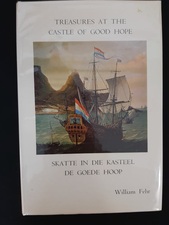 Treasures at the Castle of Good Hope | Skatte in die Kasteel De Goede Hoop by Fehr,William