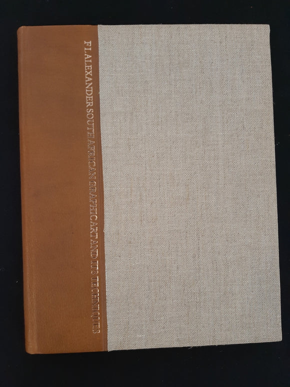 South African Graphic Art and its Techniques - F.L. Alexander