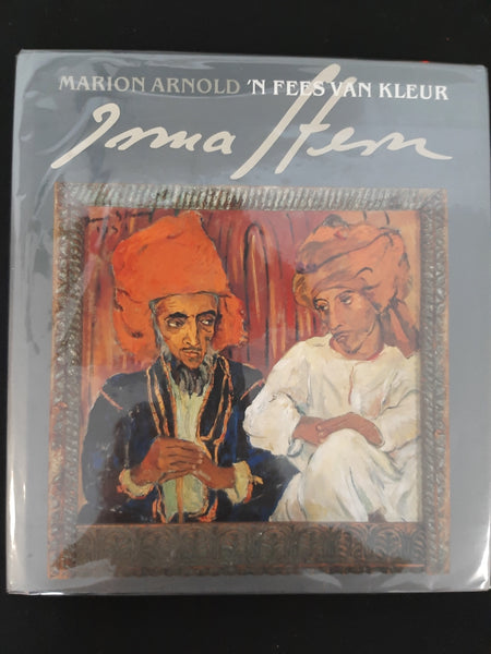 Irma Stern: 'n Fees Van Kleur (Afrikaans Edition) by Arnold, M.