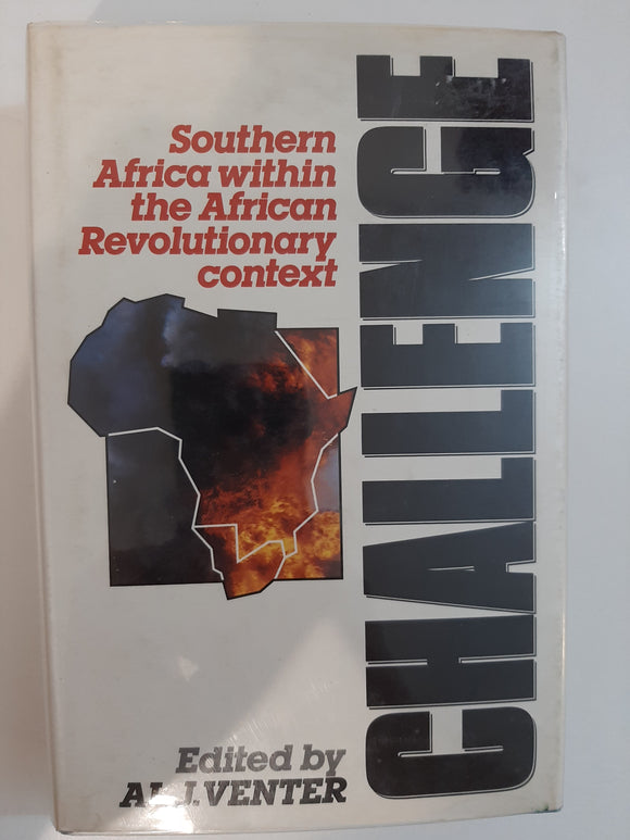 Challenge: Southern Africa within the African revolutionary context : an overview by Al J. Venter