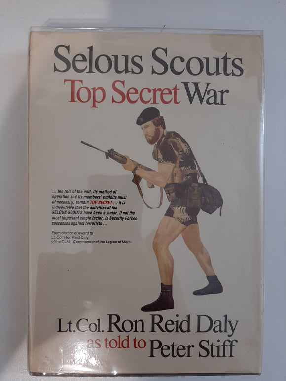 Selous Scouts Top Secret War by Lt. Col. Ron Reid-Daly