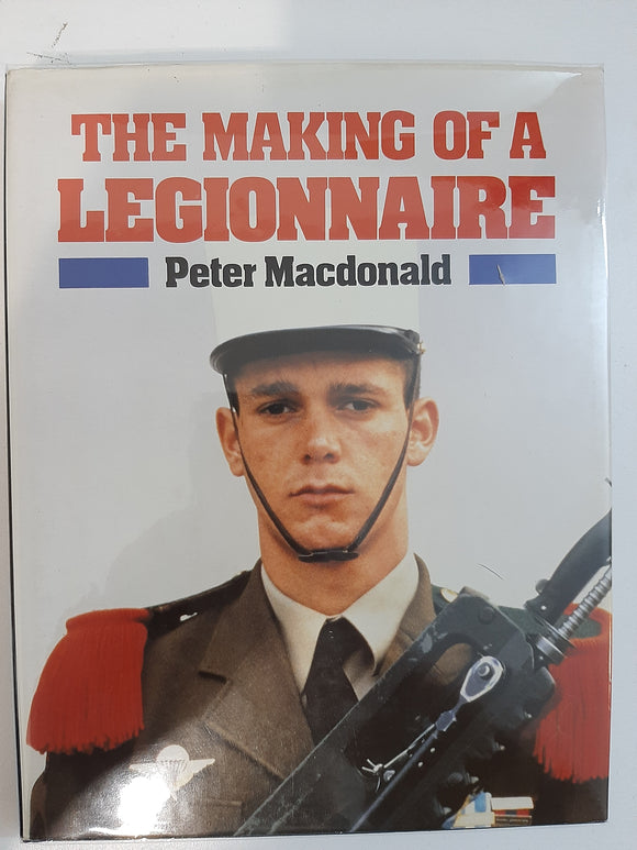 The Making of a Legionnaire by McManners, Hugh