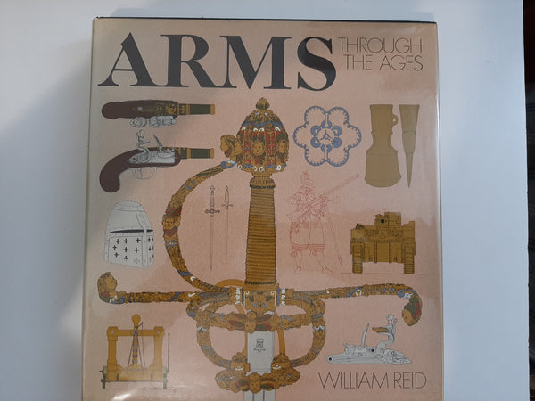Arms Through the Ages by Reid, William