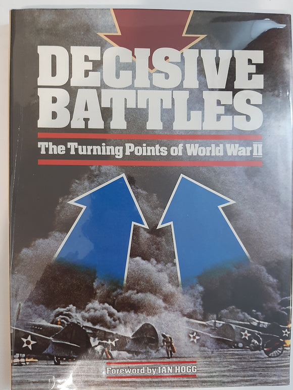 DECISIVE BATTLES; THE TURNING POINT OF WORLD WAR II. by Cacutt, Len.
