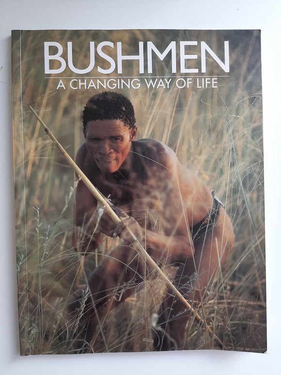 Bushmen: A changing way of life by Bannister, Anthony