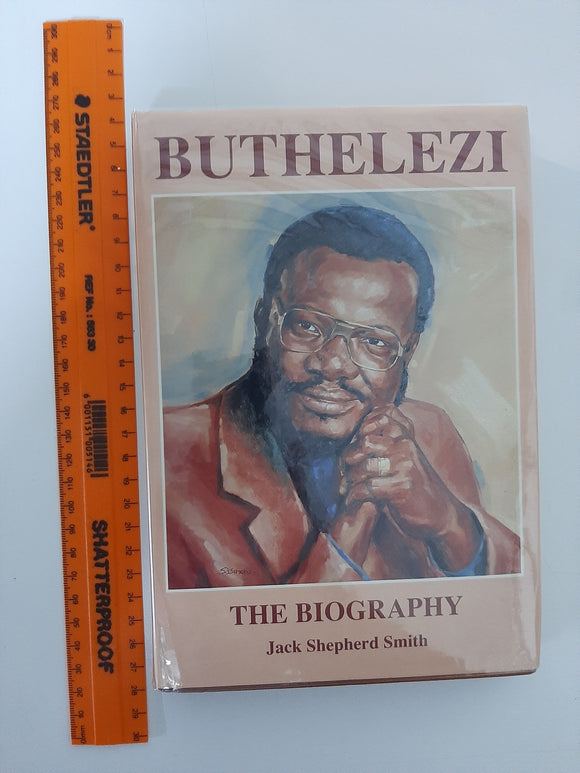 Buthelezi: The biography by Smith, Jack Shepherd