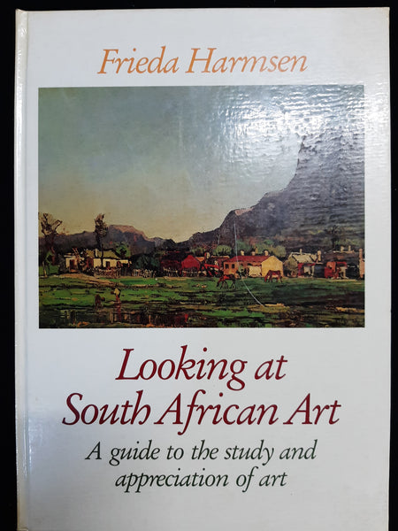 Looking at South African Art : a Guide to the Study and Appreciation of Art – Harmsen, Frieda