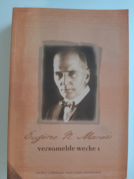 Eugene N Marais-Versamelde Werke - Redaksie Leon Rousseau