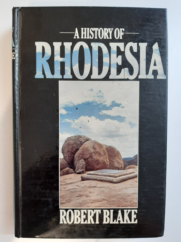A history of Rhodesia by Blake, Robert