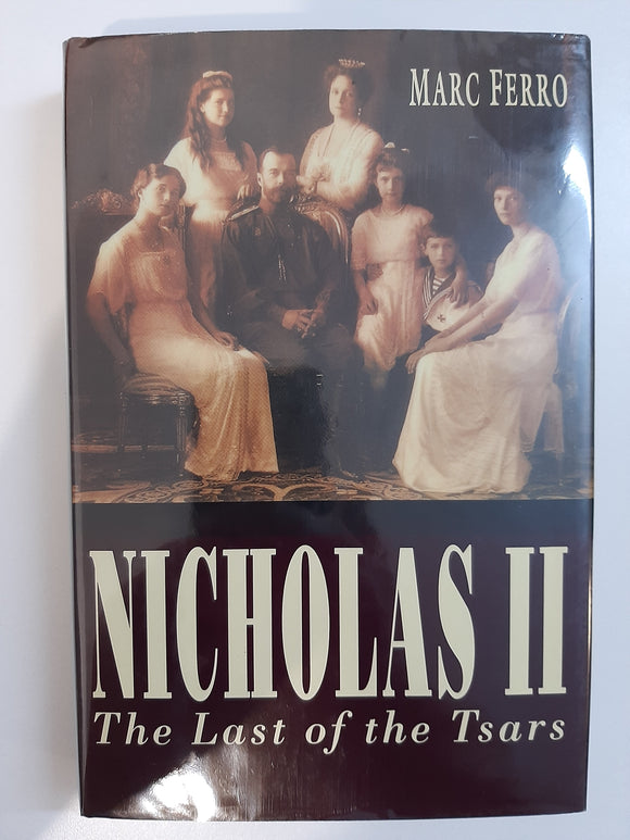 Nicholas II: Last of the Tsars by Ferro, Marc
