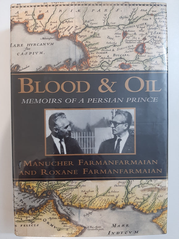 Blood and Oil: Memoirs of a Persian Prince by Farmanfarmaian, Manucher