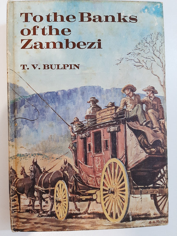 To the Banks of the Zambezi by T.V. Bulpin