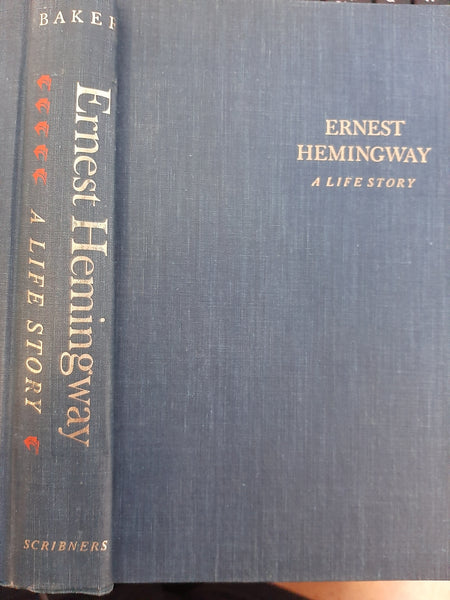 Ernest Hemmingway: A Life Story by Carlos Baker