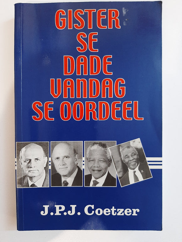 Gister se Dade: Vandag se Oordeel (Afrikaans Edition) by J.P.J Coetzer