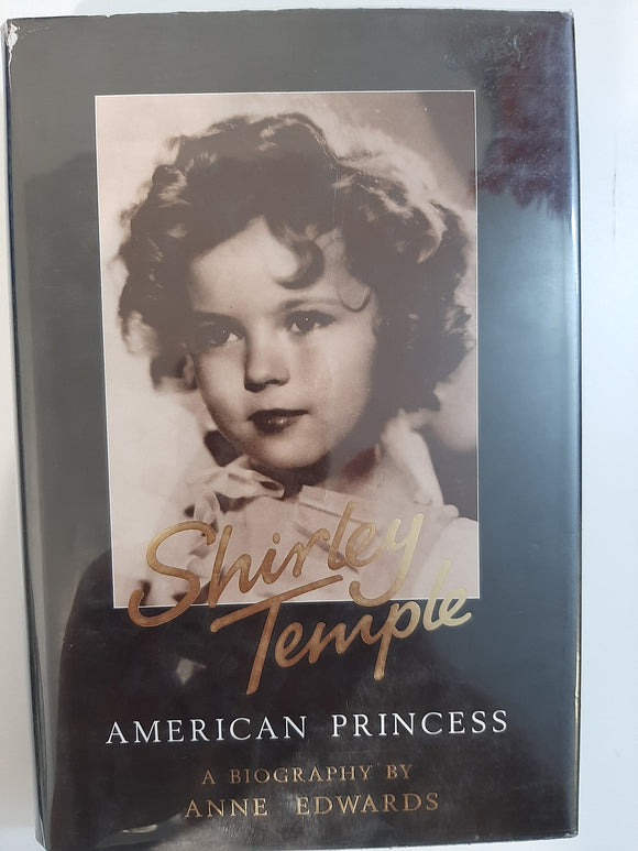 Shirley Temple : American Princess by Edwards, Anne