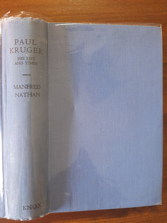 Paul Kruger His Life and Times by Manfred Nathan