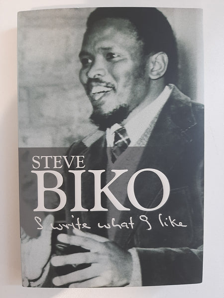 I Write What I Like by Steve Biko