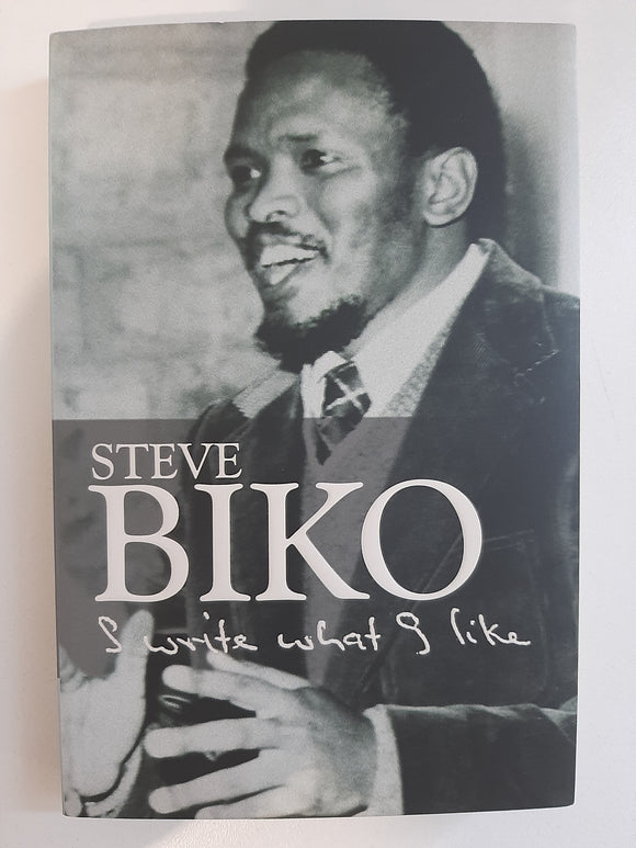 I Write What I Like by Steve Biko