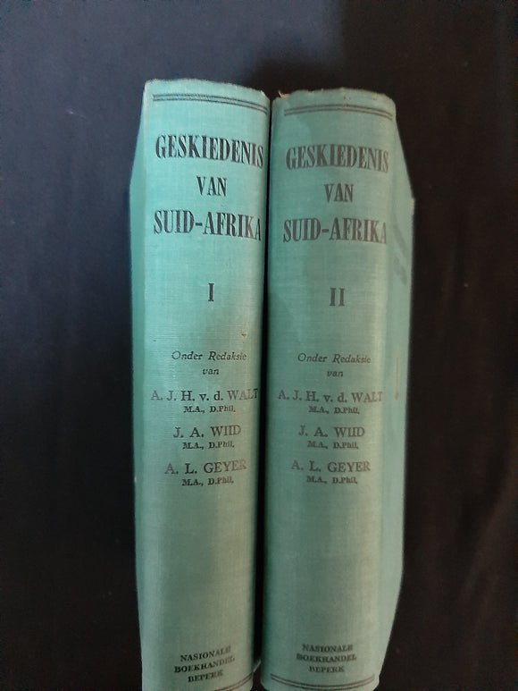 Geskiedenis van Suid-Afrika (Twee Volumes) by A.J.H. v. d. Walt, J.A. Wiid, A. L. Geyer