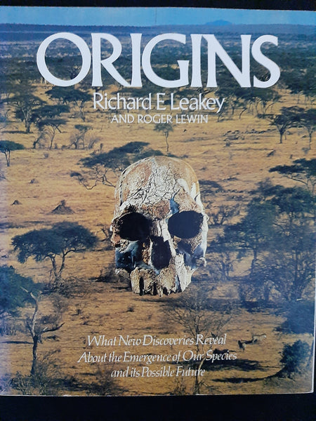 Origins: What New Discoveries Reveal About the Evolution of Our Species and Its Possible Future by Leakey, Richard E; Lewin, Roger