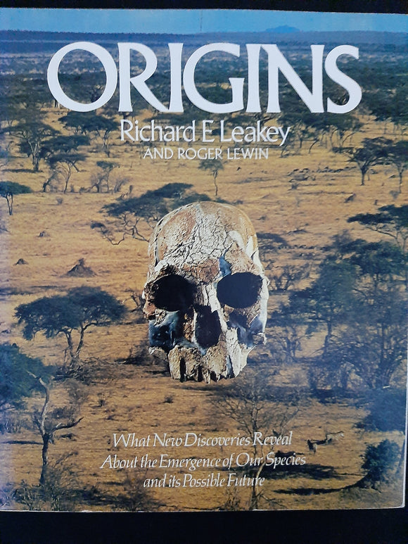 Origins: What New Discoveries Reveal About the Evolution of Our Species and Its Possible Future by Leakey, Richard E; Lewin, Roger