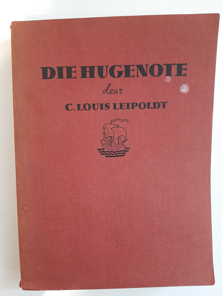 Die Hugenote by C Louis Leipoldt