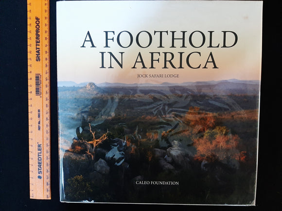 A Foothold in Africa-Jock Safari Lodge by the Caleo Foundation