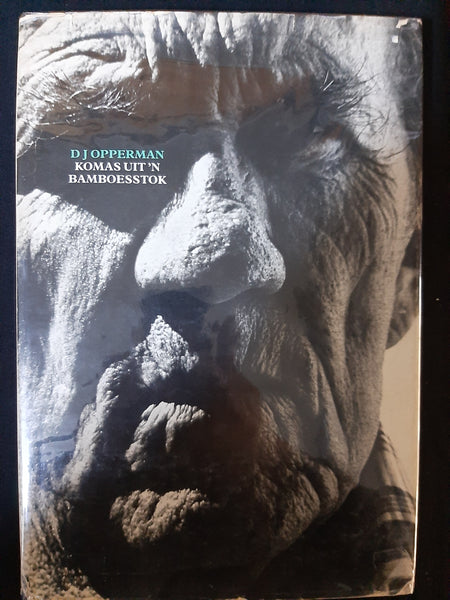 D J Opperman Komas uit 'n Bamboesstok (Genommer & Geteken)