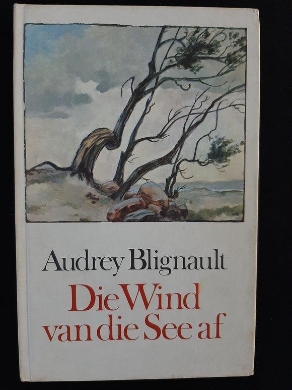 Die Wind van die See af by Audrey Blignault